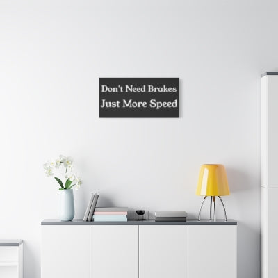 Don't Need Brakes... Poster Board