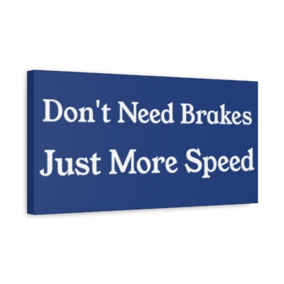 Don't Need Brakes... Poster Board