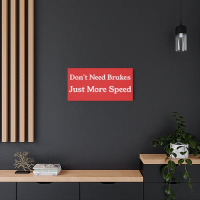 Don't Need Brakes... Poster Board