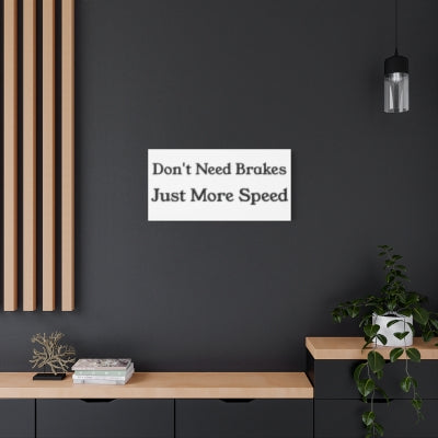 Don't Need Brakes... Poster Board
