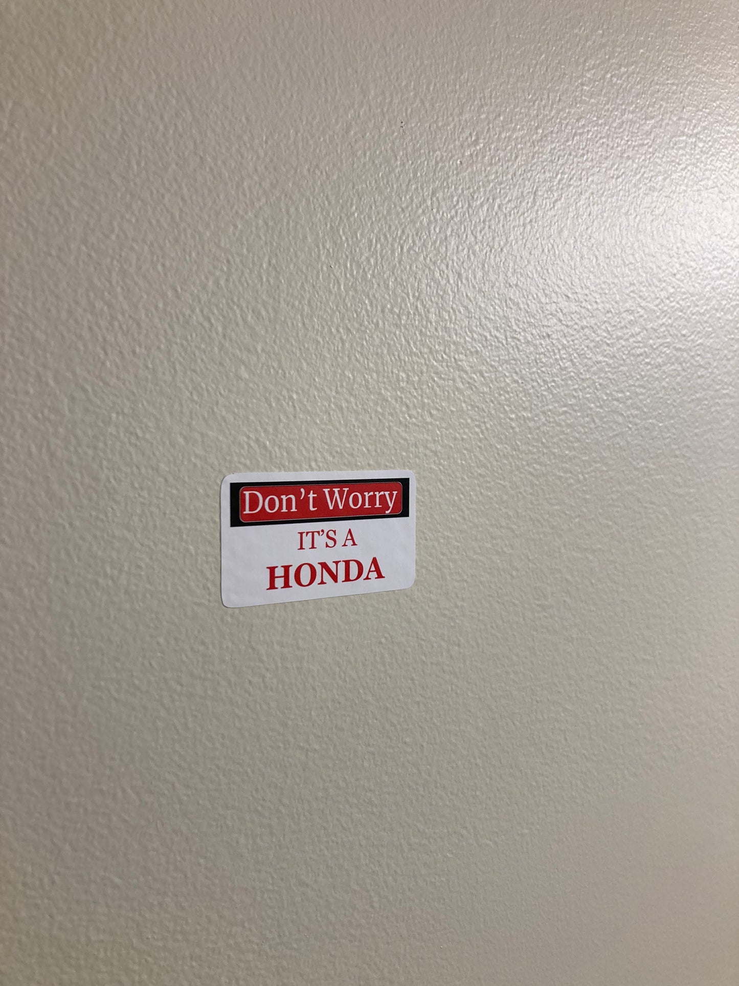 Don't Worry Its A Honda Sticker