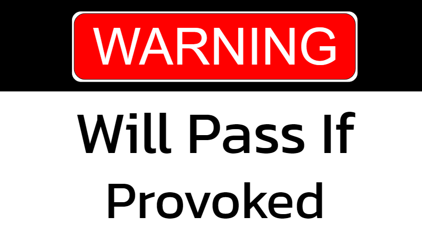 "Will Pass If Provoked"-Sticker