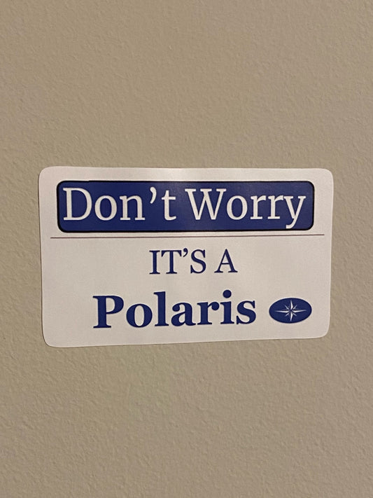 Don't Worry Its A Polaris-Sticker