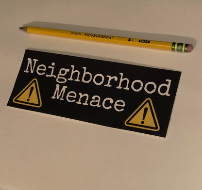 Neighborhood Menace-Sticker