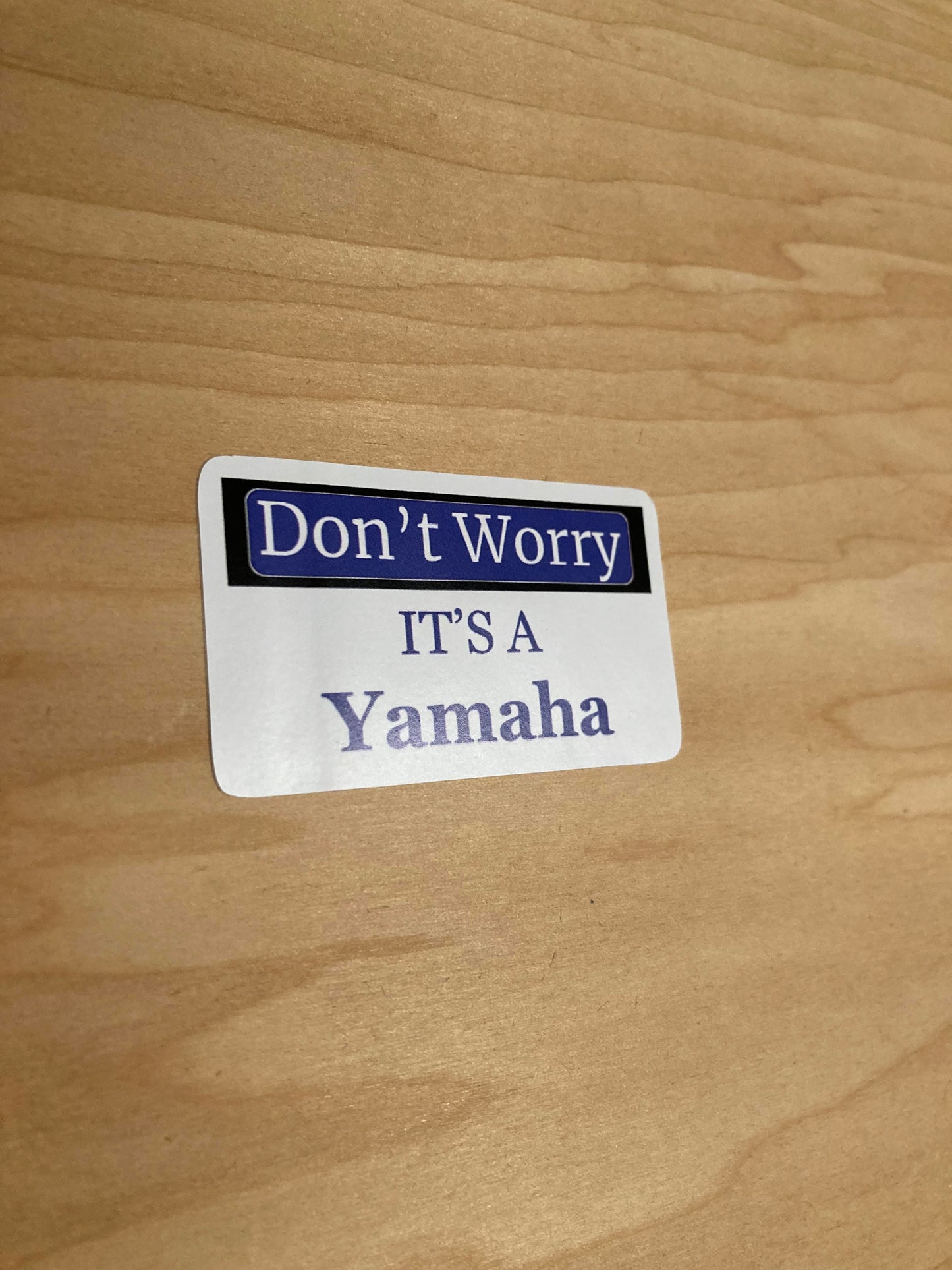 Don't Worry Its A Yamaha-Sticker